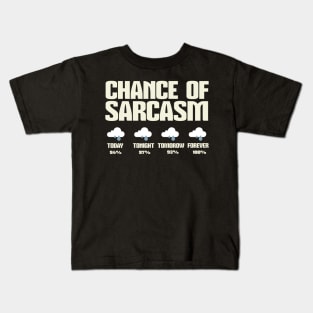 Chance Of Sarcasm Kids T-Shirt